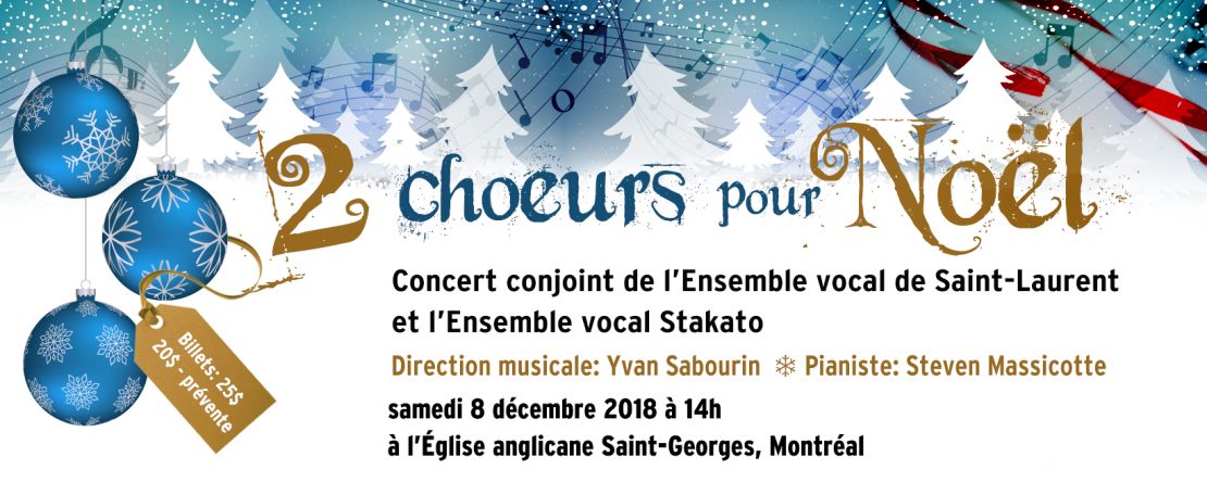 Concert conjoint de l'Ensemble vocal Stakato et l'Ensemble vocal Saint-Laurent, le 8 décembre 2018 à 14h